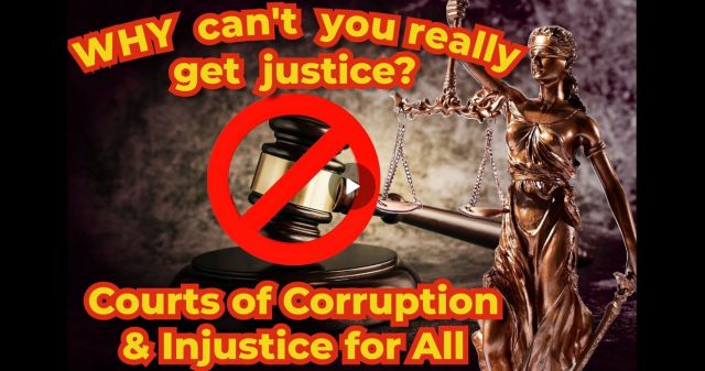 Courts of Corruption & Injustice