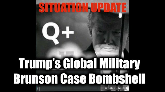 WTPN Situation Update: Trump's Global Military - Brunson Case Bombshell